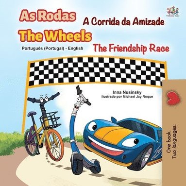 bokomslag The Wheels -The Friendship Race (Portuguese English Bilingual Kids' Book - Portugal)