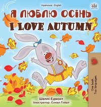 bokomslag I Love Autumn (Ukrainian English Bilingual Children's Book)