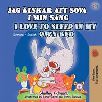 bokomslag I Love to Sleep in My Own Bed (Swedish English Bilingual Book for Kids)