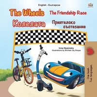 bokomslag The Wheels -The Friendship Race (English Bulgarian Bilingual Book for Kids)