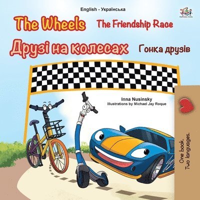 The Wheels -The Friendship Race (English Ukrainian Bilingual Children's Book) 1