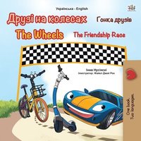 bokomslag The Wheels -The Friendship Race (Ukrainian English Bilingual Book for Kids)