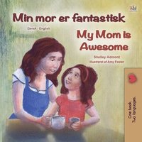 bokomslag My Mom is Awesome (Danish English Bilingual Book for Kids)