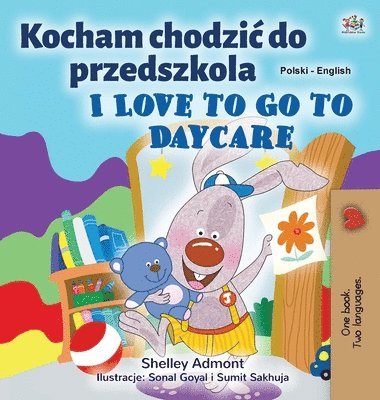 I Love to Go to Daycare (Polish English Bilingual Children's Book) 1
