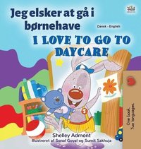 bokomslag I Love to Go to Daycare (Danish English Bilingual Book for Kids)