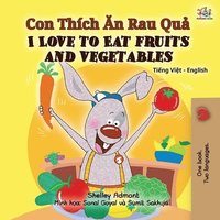 bokomslag I Love to Eat Fruits and Vegetables (Vietnamese English Bilingual Book for Kids)