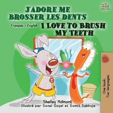 bokomslag I Love to Brush My Teeth (French English Bilingual Book for Kids)