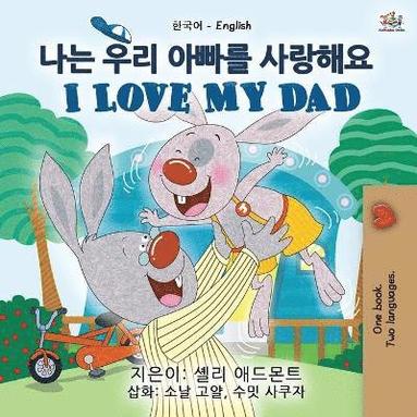bokomslag I Love My Dad (Korean English Bilingual Children's Book)