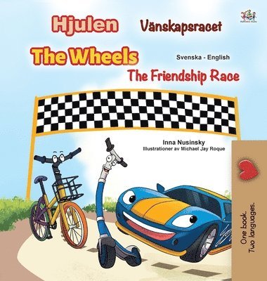 Kidkiddos Books, Inna Nusinsky, KidKiddos Books - The Wheels -The Friendship Race (Swedish English Bilingual Children's Book), Inbunden