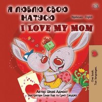 bokomslag I Love My Mom (Ukrainian English Bilingual Book for Kids)