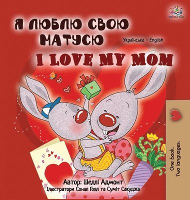 bokomslag I Love My Mom (Ukrainian English Bilingual Book for Kids)