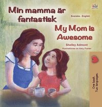 bokomslag My Mom is Awesome (Swedish English Bilingual Book for Kids)