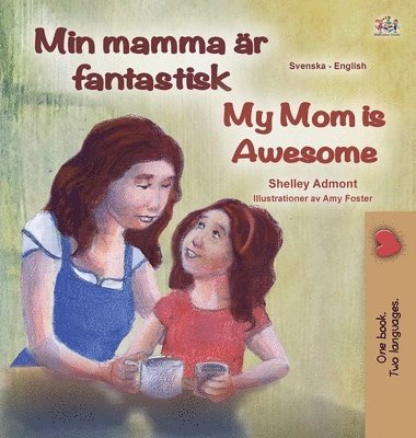 My Mom is Awesome (Swedish English Bilingual Book for Kids) 1