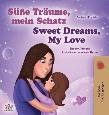 Shelley Admont, Kidkiddos Books, KidKiddos Books - Sweet Dreams, My Love (German English Bilingual Children's Book), Inbunden