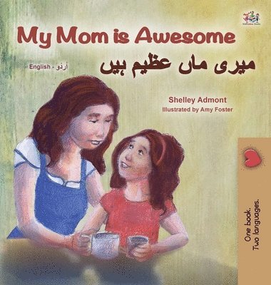 bokomslag My Mom is Awesome (English Urdu Bilingual Book for Kids)