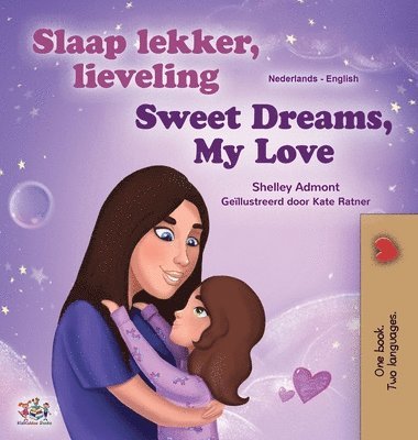 bokomslag Sweet Dreams, My Love (Dutch English Bilingual Children's Book)