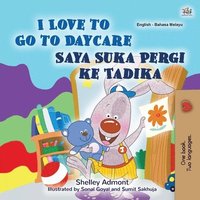 bokomslag I Love to Go to Daycare (English Malay Bilingual Book for Kids)