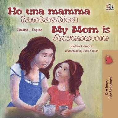 bokomslag My Mom is Awesome (Italian English Bilingual Book for Kids)