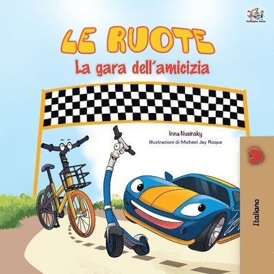 The Wheels -The Friendship Race (Italian Book for Kids) 1