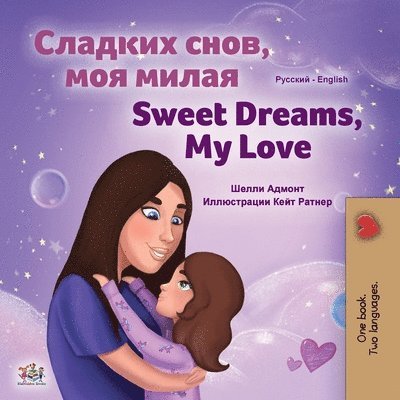 Shelley Admont, Kidkiddos Books, KidKiddos Books - Sweet Dreams, My Love (Russian English Bilingual Book for Kids), Häftad