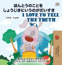 bokomslag I Love to Tell the Truth ( Japanese English Bilingual Book for Kids)