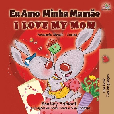 I Love My Mom (Portuguese English Bilingual Book for Kids- Brazil) 1