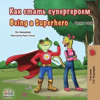 bokomslag Being a Superhero (Russian English Bilingual Book for Kids)