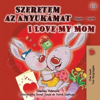 bokomslag I Love My Mom (Hungarian English Bilingual Book for Kids)