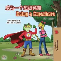 bokomslag Being a Superhero (Chinese English Bilingual Book for Kids)