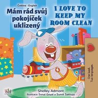 bokomslag I Love to Keep My Room Clean (Czech English Bilingual Book for Kids)