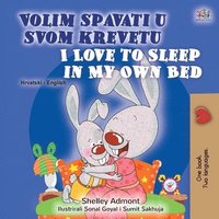 bokomslag I Love to Sleep in My Own Bed (Croatian English Bilingual Children's Book)