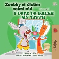 bokomslag I Love to Brush My Teeth (Czech English Bilingual Book for Kids)