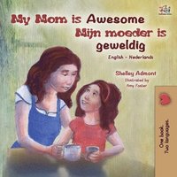 bokomslag My Mom is Awesome (English Dutch Bilingual Book for Kids)