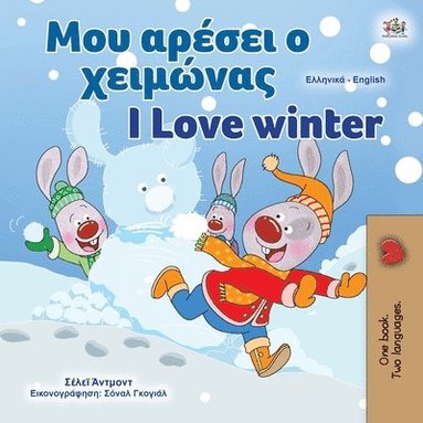 bokomslag I Love Winter (Greek English Bilingual Book for Kids)
