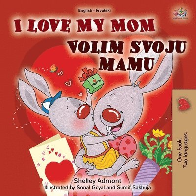 Shelley Admont, Kidkiddos Books - I Love My Mom (English Croatian Bilingual Book for Kids), Häftad