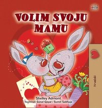 bokomslag I Love My Mom (Croatian Children's Book)