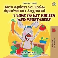 bokomslag I Love to Eat Fruits and Vegetables (Greek English Bilingual Book for Kids)