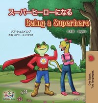 bokomslag Being a Superhero (Japanese English Bilingual Book for Kids)