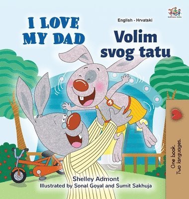 Shelley Admont, Kidkiddos Books - I Love My Dad (English Croatian Bilingual Book for Kids), Inbunden. Tillgänglighet: Lägg i varukorg