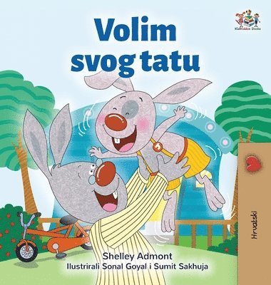 bokomslag I Love My Dad (Croatian Children's Book)