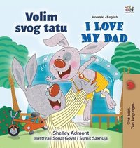 bokomslag I Love My Dad (Croatian English Bilingual Children's Book)