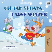 bokomslag I Love Winter (Bulgarian English Bilingual Children's Book)