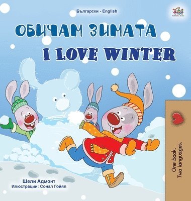 bokomslag I Love Winter (Bulgarian English Bilingual Children's Book)