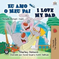 bokomslag I Love My Dad (Portuguese English Bilingual Book for Kids - Portugal)