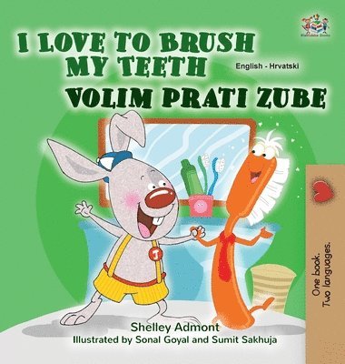 Shelley Admont, Kidkiddos Books - I Love to Brush My Teeth (English Croatian Bilingual Children's Book), Inbunden. Tillgänglighet: Lägg i varukorg