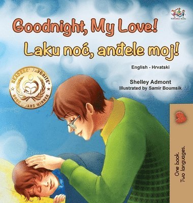 Shelley Admont, Kidkiddos Books - Goodnight, My Love! (English Croatian Bilingual Book for Kids), Inbunden. Tillgänglighet: Lägg i varukorg