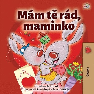 bokomslag I Love My Mom (Czech Children's Book)