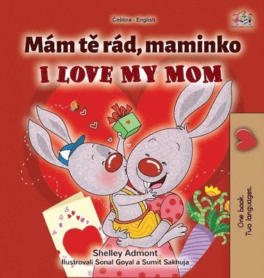bokomslag I Love My Mom (Czech English Bilingual Book for Kids)
