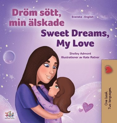 Sweet Dreams, My Love (Swedish English Bilingual Book for Kids) 1