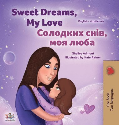 bokomslag Sweet Dreams, My Love (English Ukrainian Bilingual Book for Kids)